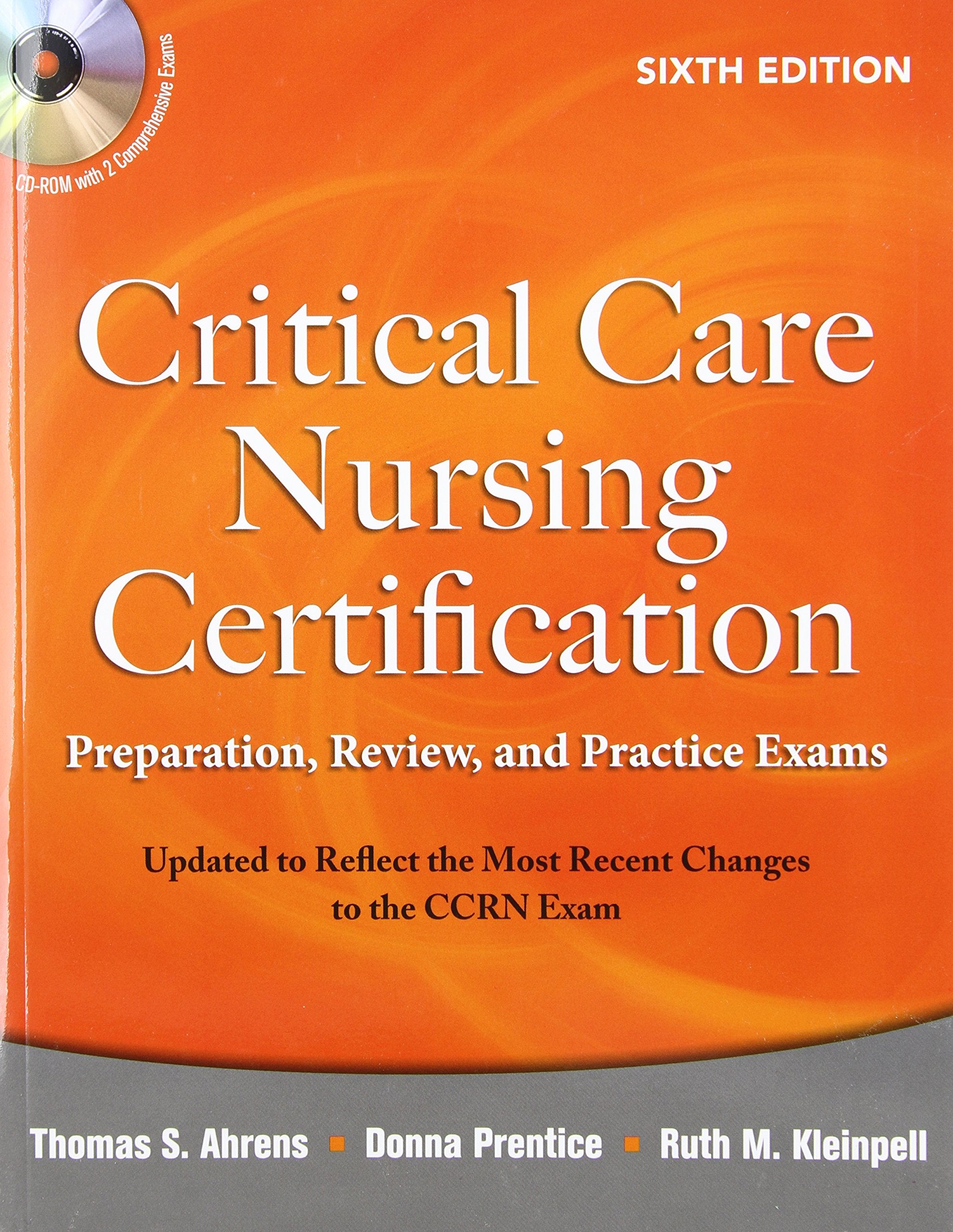 Critical Care Nursing Certification: Preparation, Review, And Practice Exams, Sixth Edition (Critical Care Certification (Ahrens,Used