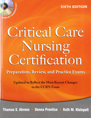 Critical Care Nursing Certification: Preparation, Review, And Practice Exams, Sixth Edition (Critical Care Certification (Ahrens,Used