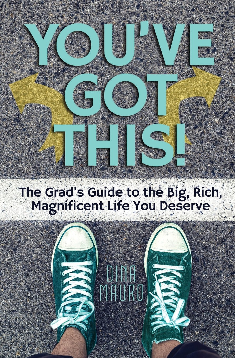 You've Got This!: The Grad's Guide to the Big, Rich, Magnificent Life You Deserve,Used