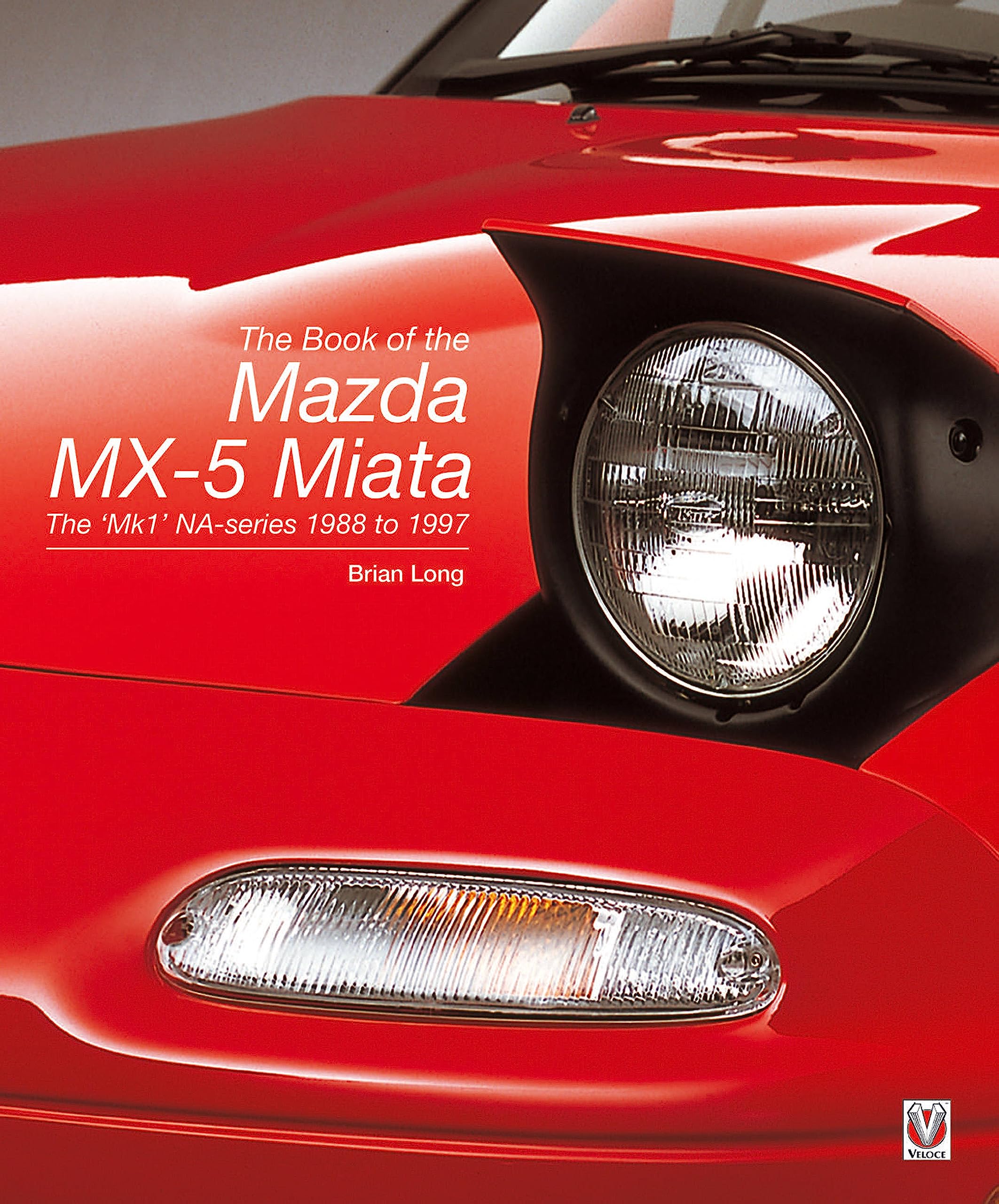 The Book of the Mazda MX5 Miata: The 'Mk1' NAseries  1988 to 1997,Used