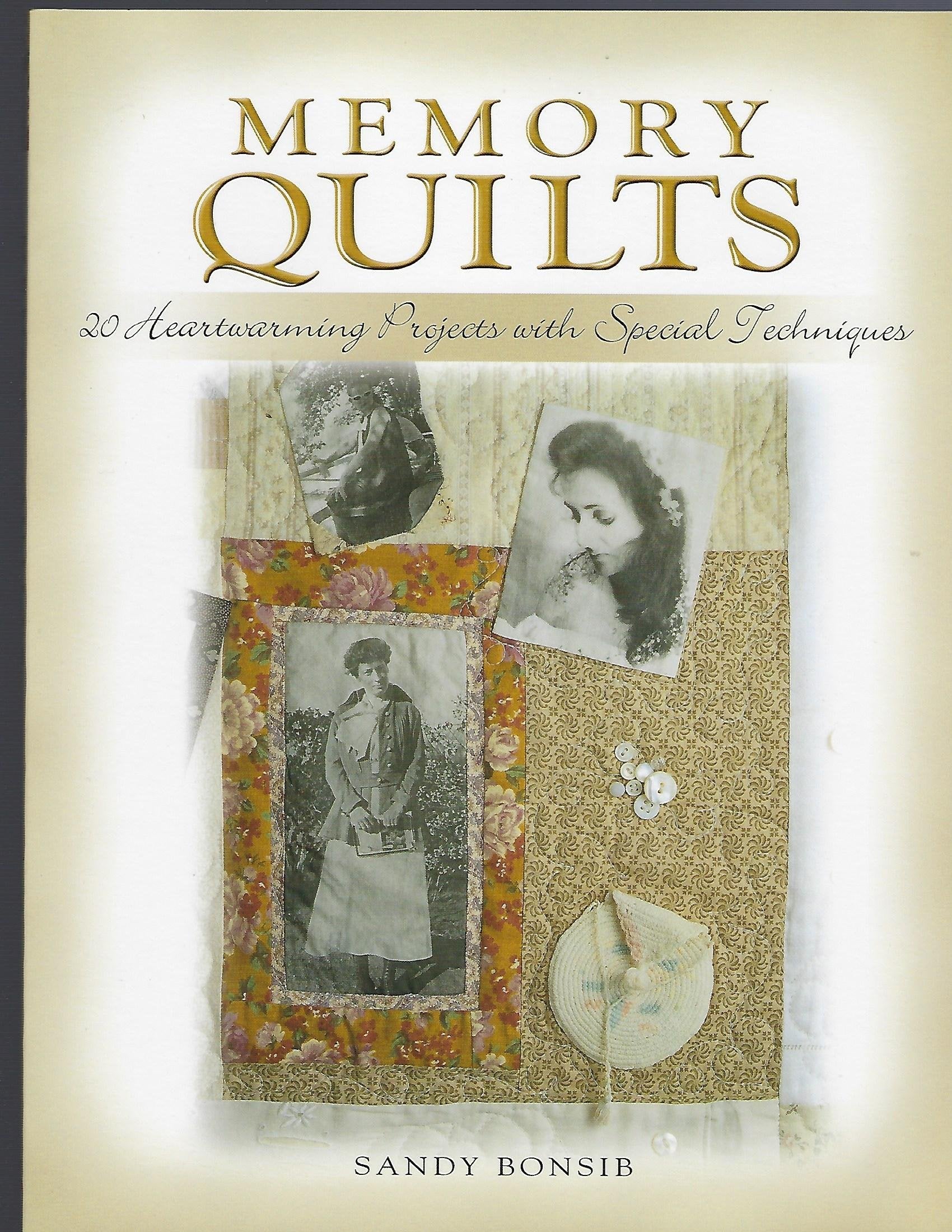 Memory Quilts: 20 Heartwarming Projects with Special Techniques,Used