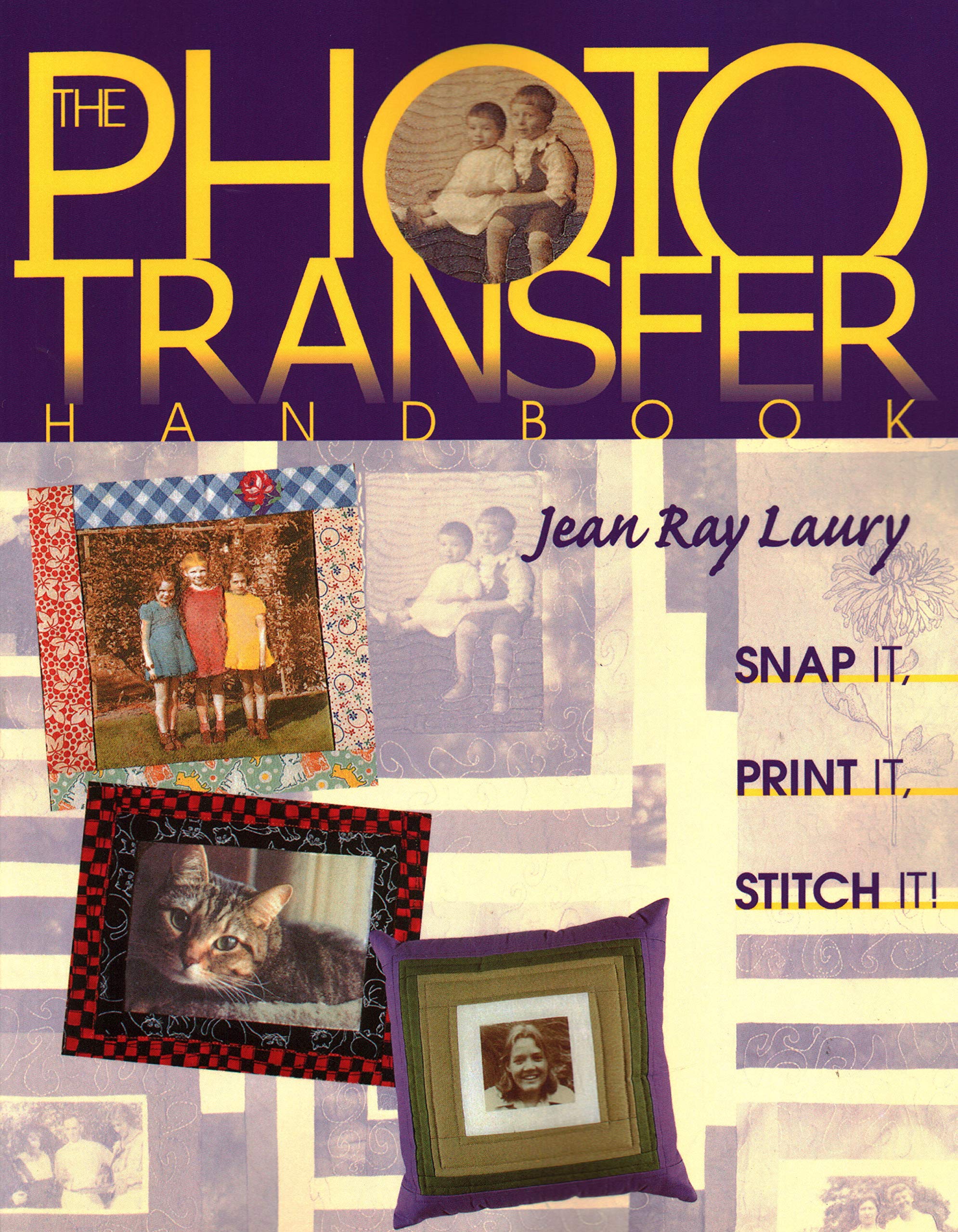 The Photo Transfer Handbook: Snap It, Print It, Stitch It,Used