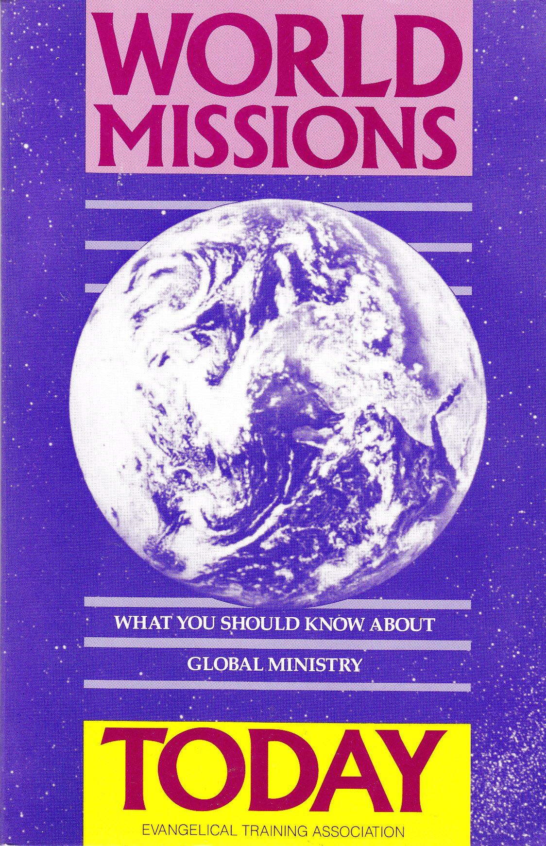 World Missions Today: What you should know about global missions,Used