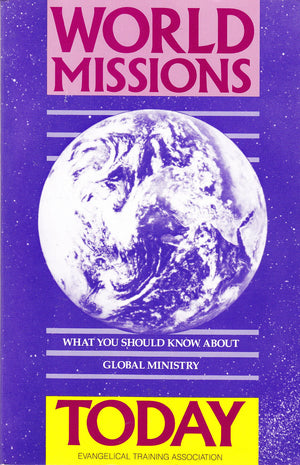World Missions Today: What you should know about global missions,Used