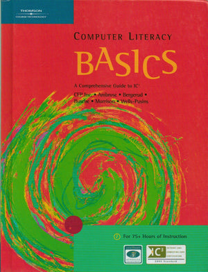 Computer Literacy BASICS: A Comprehensive Guide to IC3 (Origins Series),New