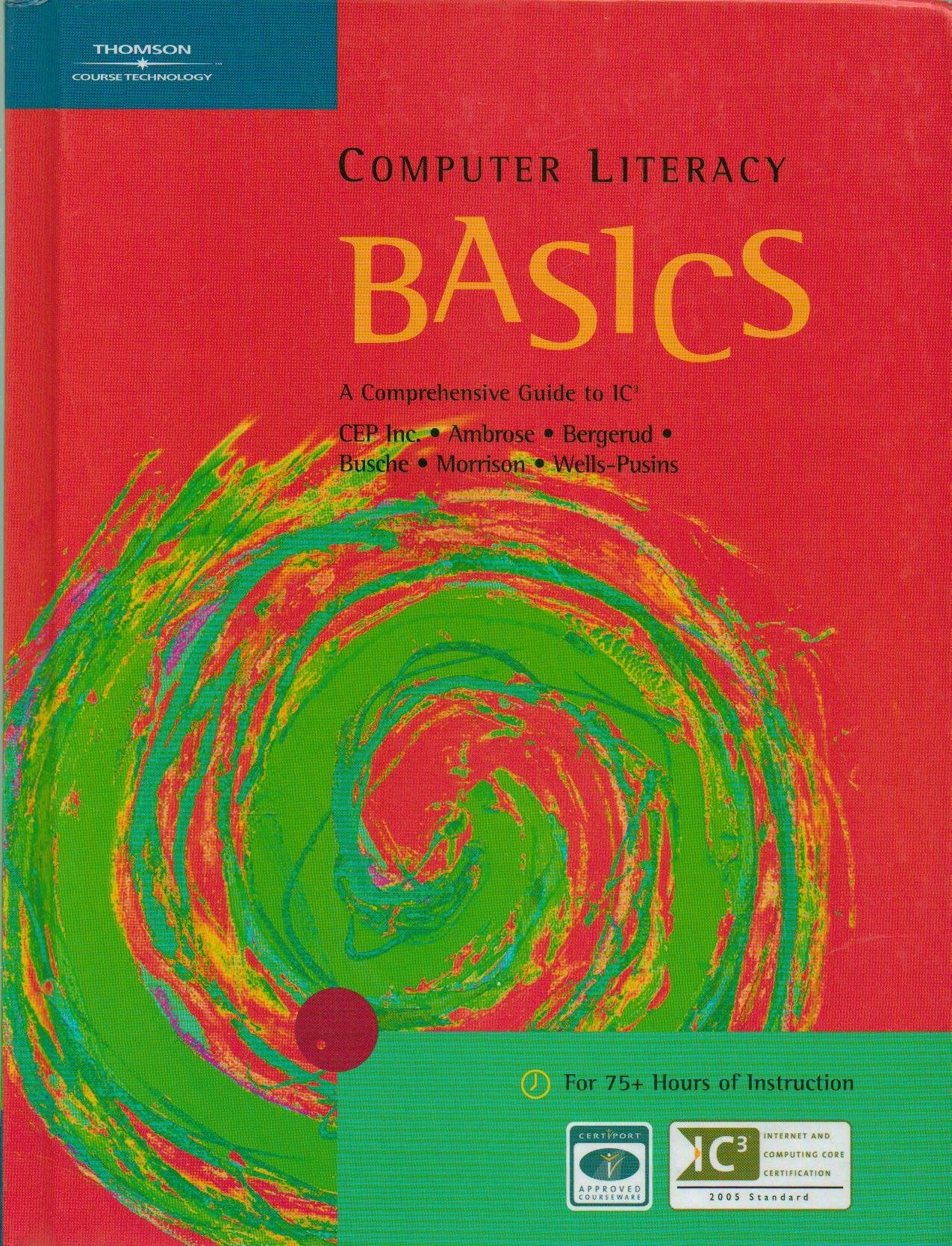 Computer Literacy BASICS: A Comprehensive Guide to IC3 (Origins Series),Used