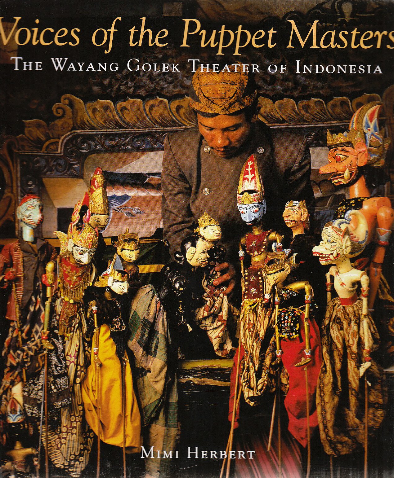 Voices of the Puppet Masters: The Wayang Golek Theater of Indonesia,Used
