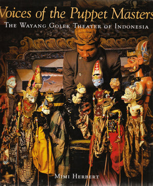 Voices of the Puppet Masters: The Wayang Golek Theater of Indonesia,Used