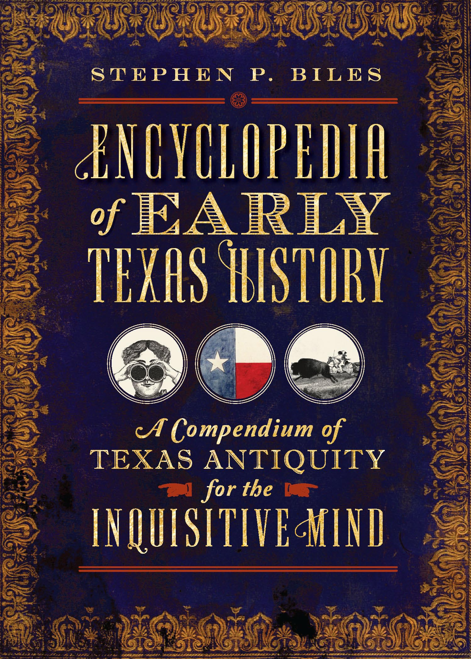 Encyclopedia of Early Texas History: A Compendium of Texas Antiquity for the Inquisitive Mind,Used