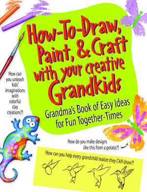How to Draw, Paint & Craft with your Creative Grandkids,Used