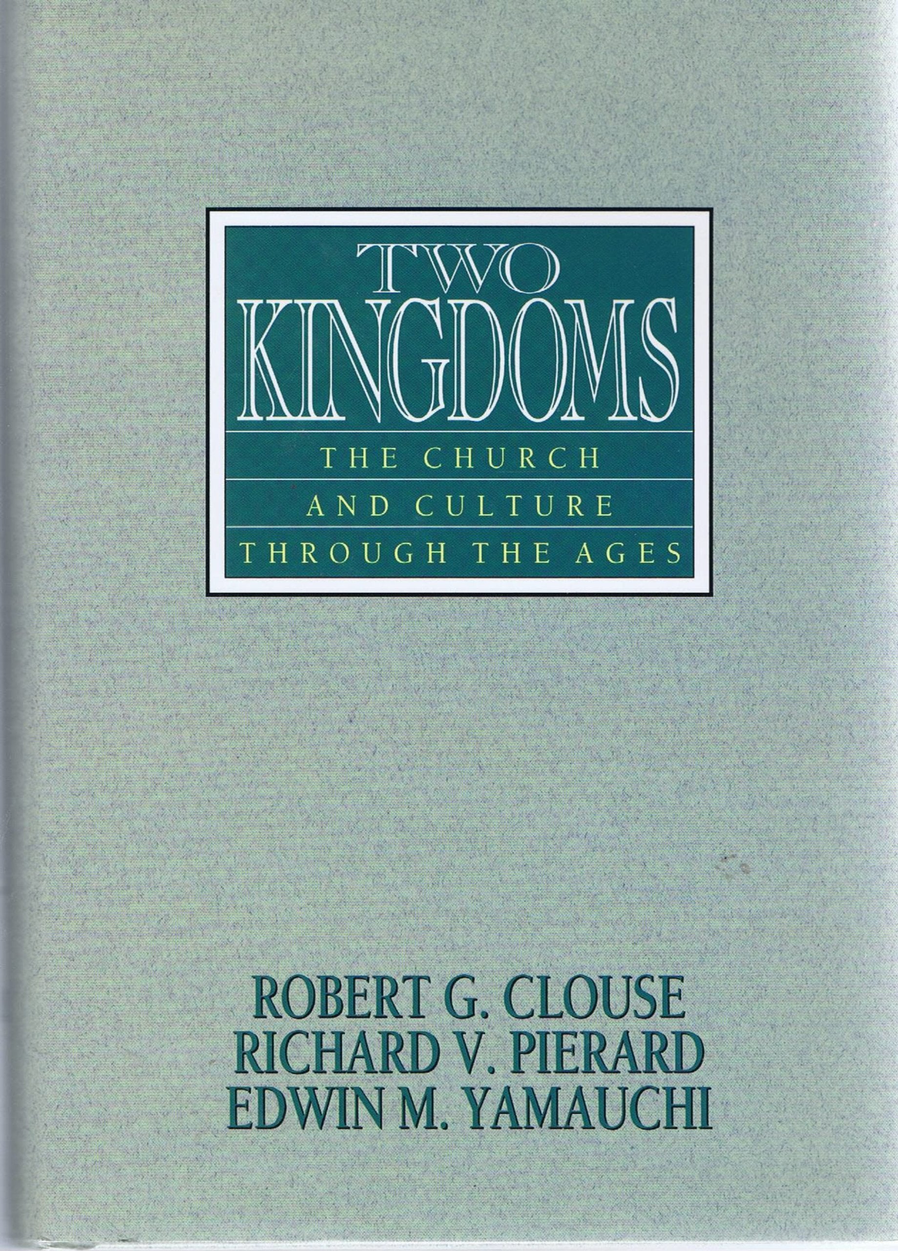 Two Kingdoms: The Church and Culture Through the Ages,Used