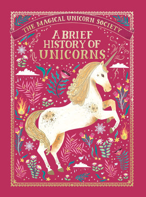 The Magical Unicorn Society: A Brief History of Unicorns,New