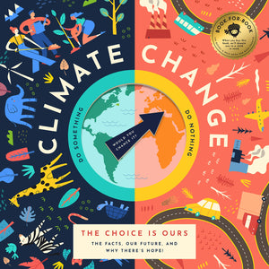 Climate Change, The Choice is Ours: The Facts, Our Future, and Why There's Hope!,Used