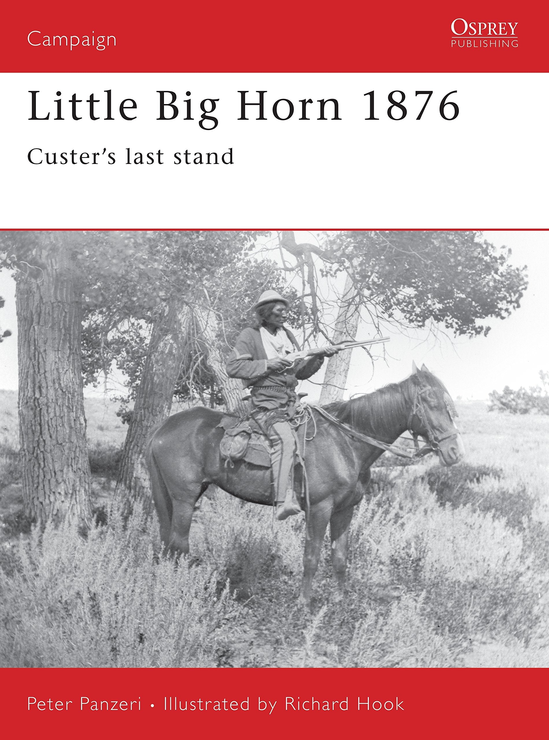 Little Big Horn 1876: Custer'S Last Stand (Campaign, 39),New