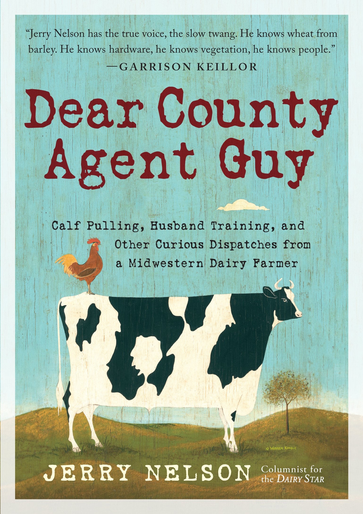 Dear County Agent Guy: Calf Pulling, Husband Training, And Other Curious Dispatches From A Midwestern Dairy Farmer