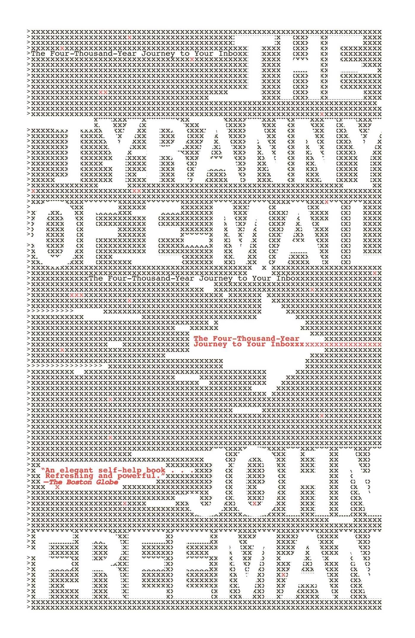 The Tyranny of Email: The FourThousandYear Journey to Your Inbox,Used