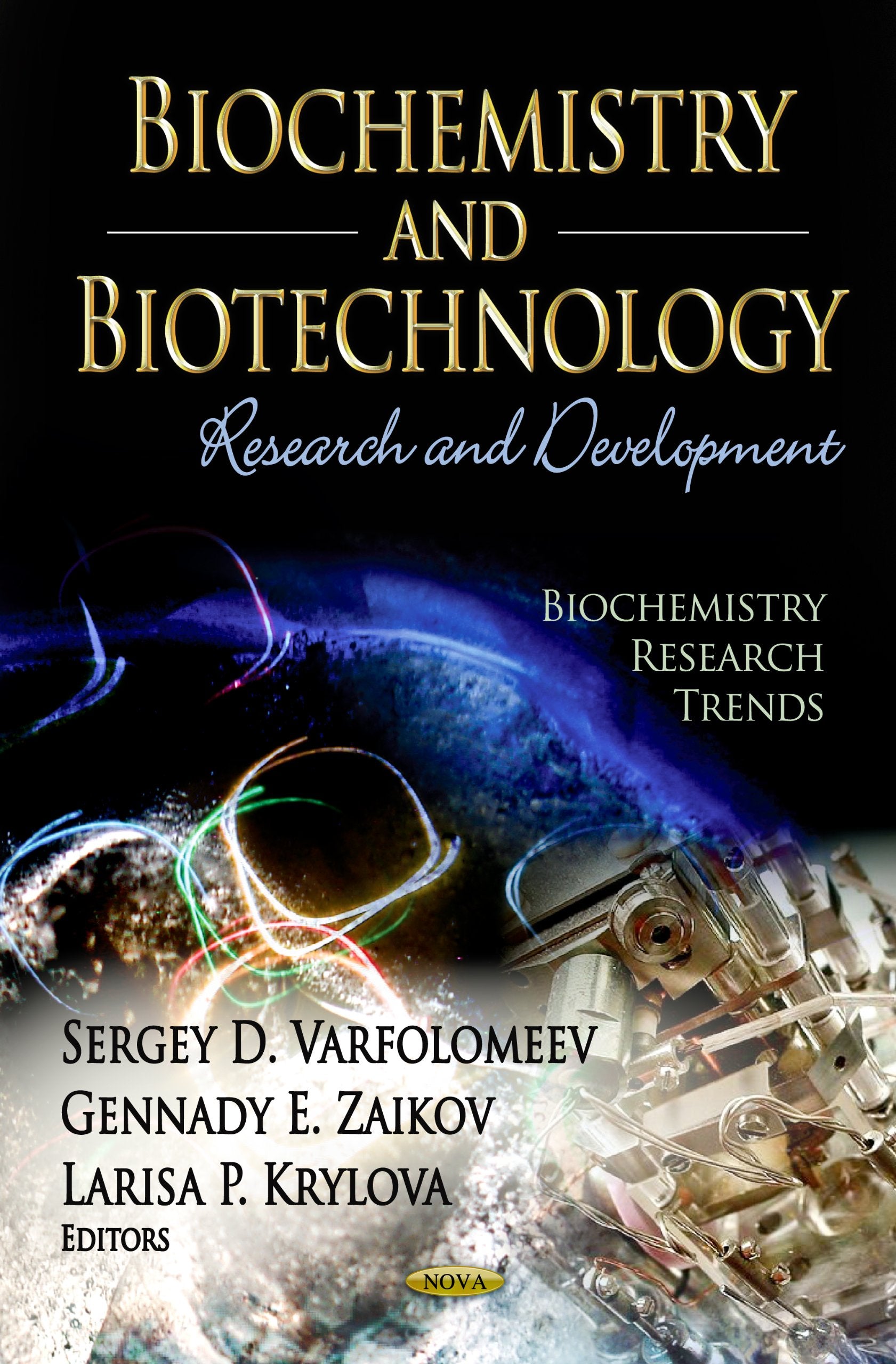 Biochemistry and Biotechnology: Research and Development (Biochemistry Research Trends; Biotechnology in Agriculture, Industry a,Used