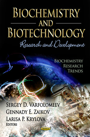 Biochemistry and Biotechnology: Research and Development (Biochemistry Research Trends; Biotechnology in Agriculture, Industry a,Used