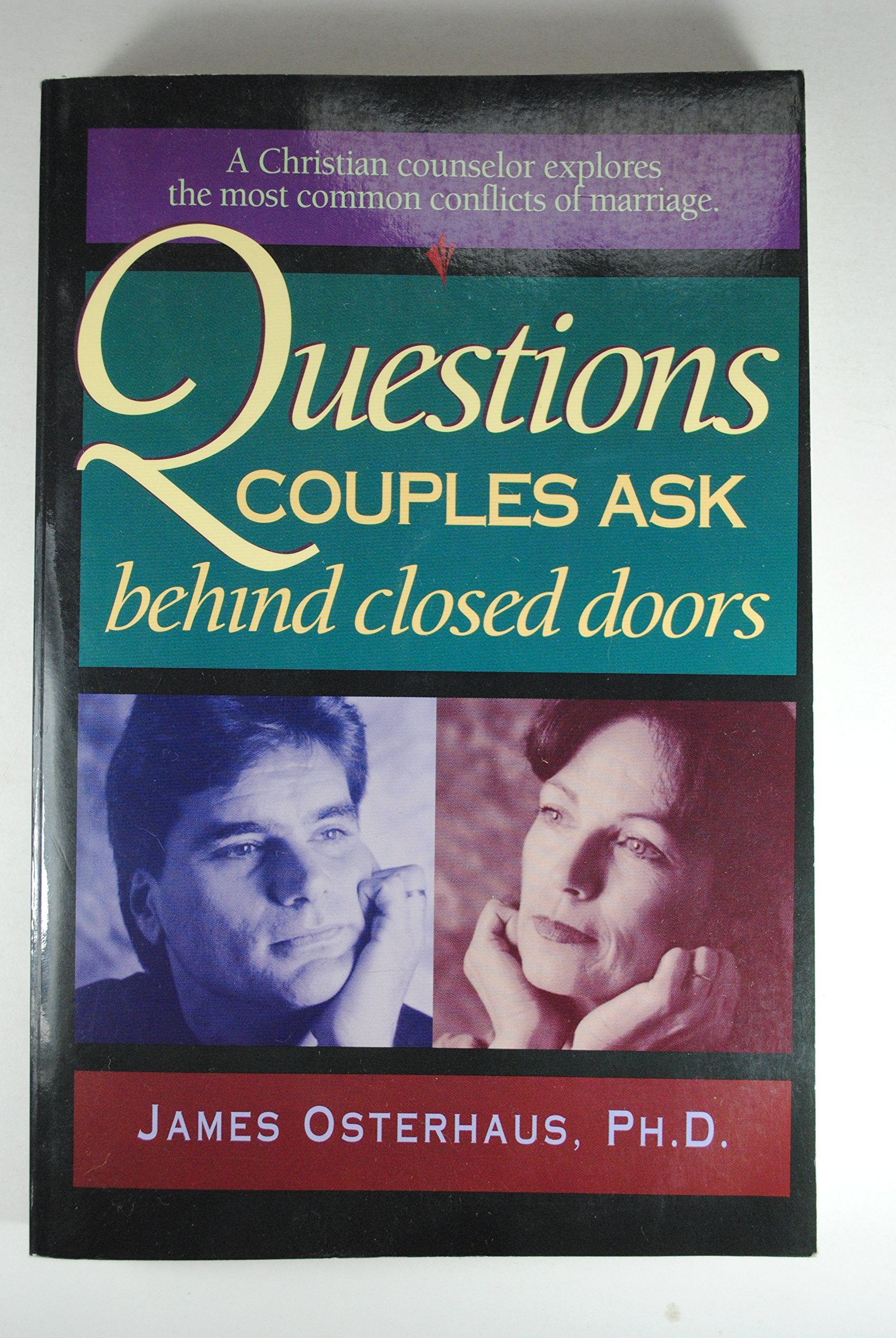 Questions Couples Ask Behind Closed Doors: A Christian Counselor Explores the Most Common Conflicts of Marriage,Used