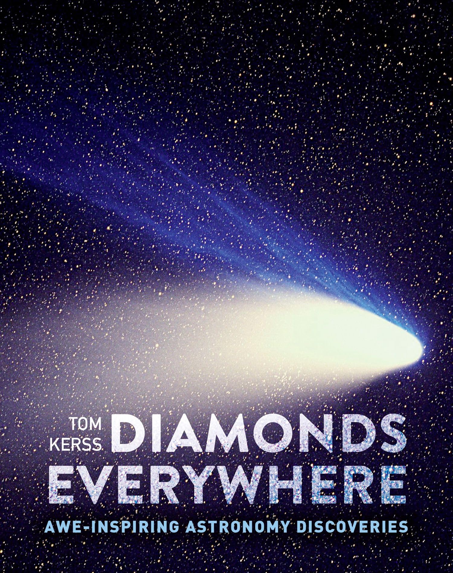 Diamonds Everywhere: Aweinspiring Astronomy Discoveries,Used