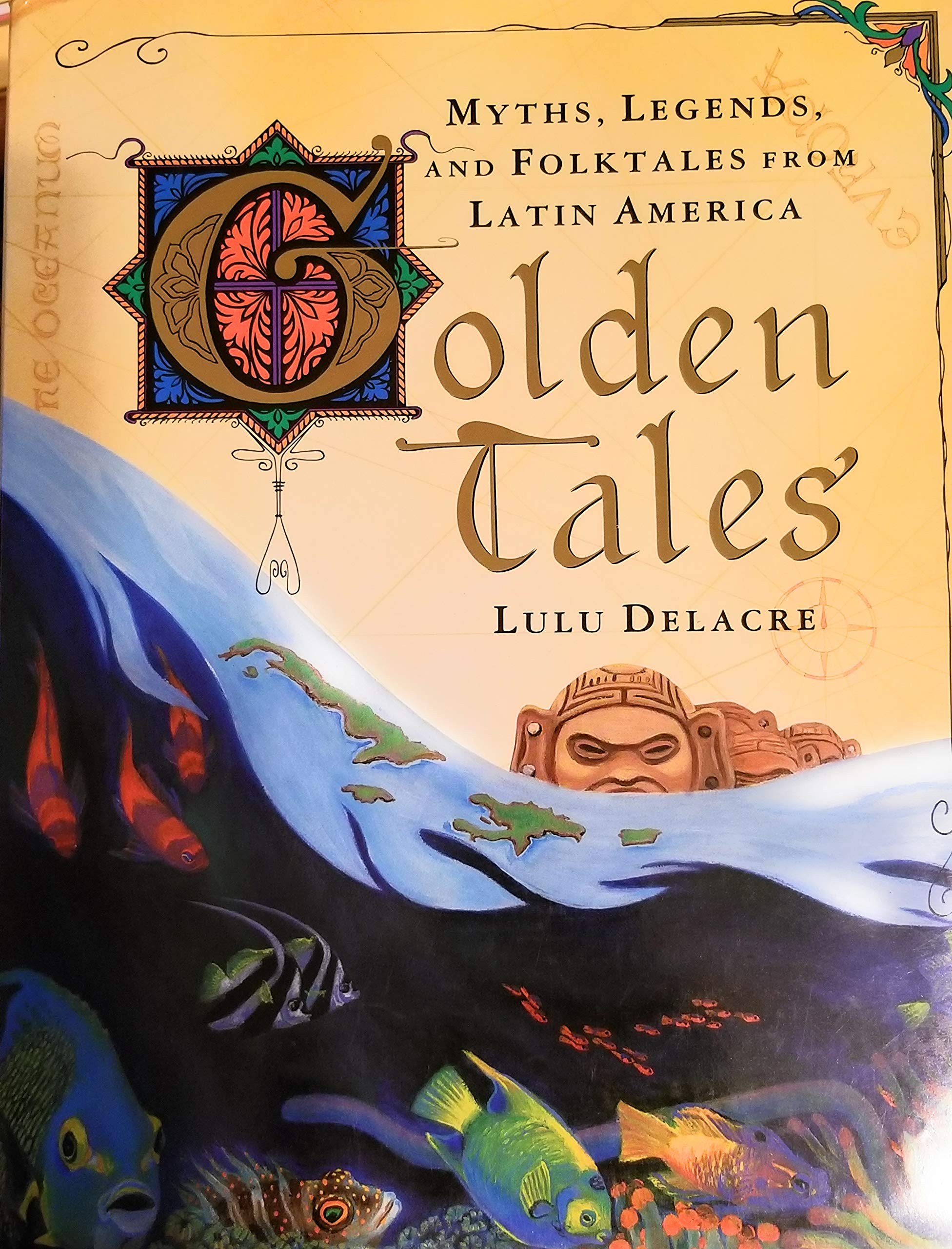 Golden Tales: Myths And Legends From Latin America,New