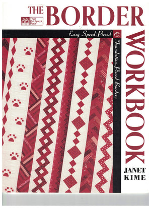 The Border Workbook : Easy Speedpieced And Foundationpieced Borders