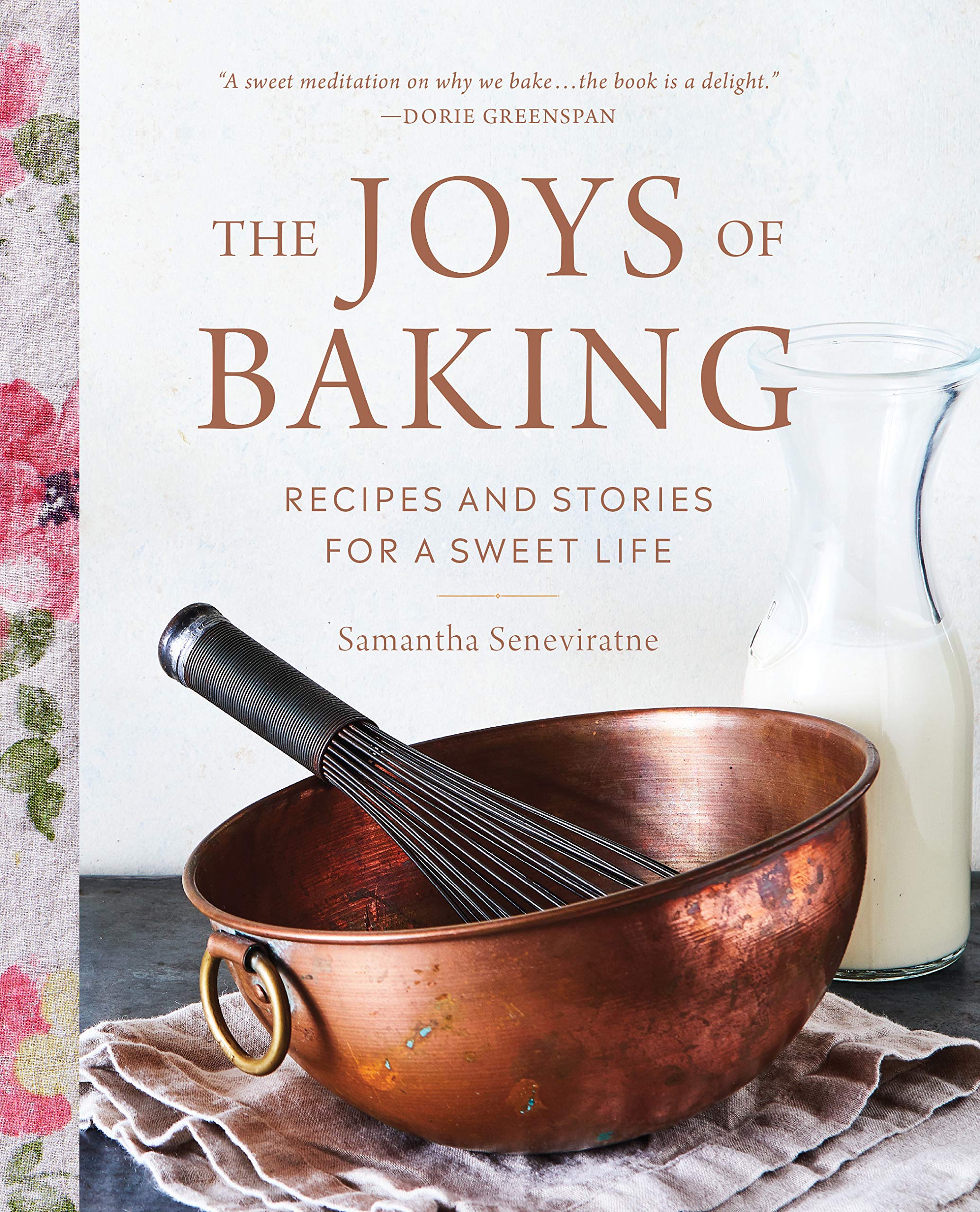 The Joys Of Baking: Recipes And Stories For A Sweet Life