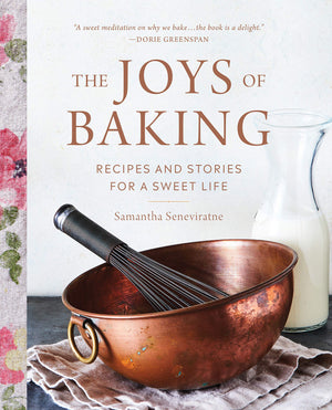 The Joys Of Baking: Recipes And Stories For A Sweet Life