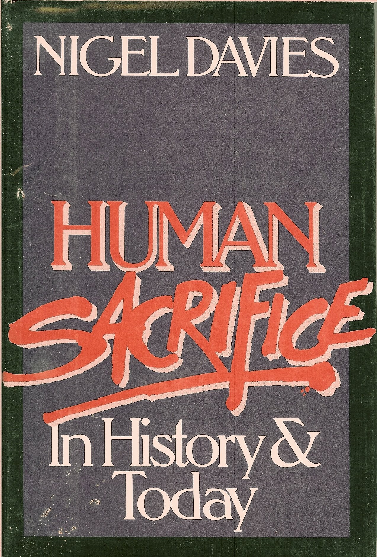 Human Sacrifice in History and Today,Used