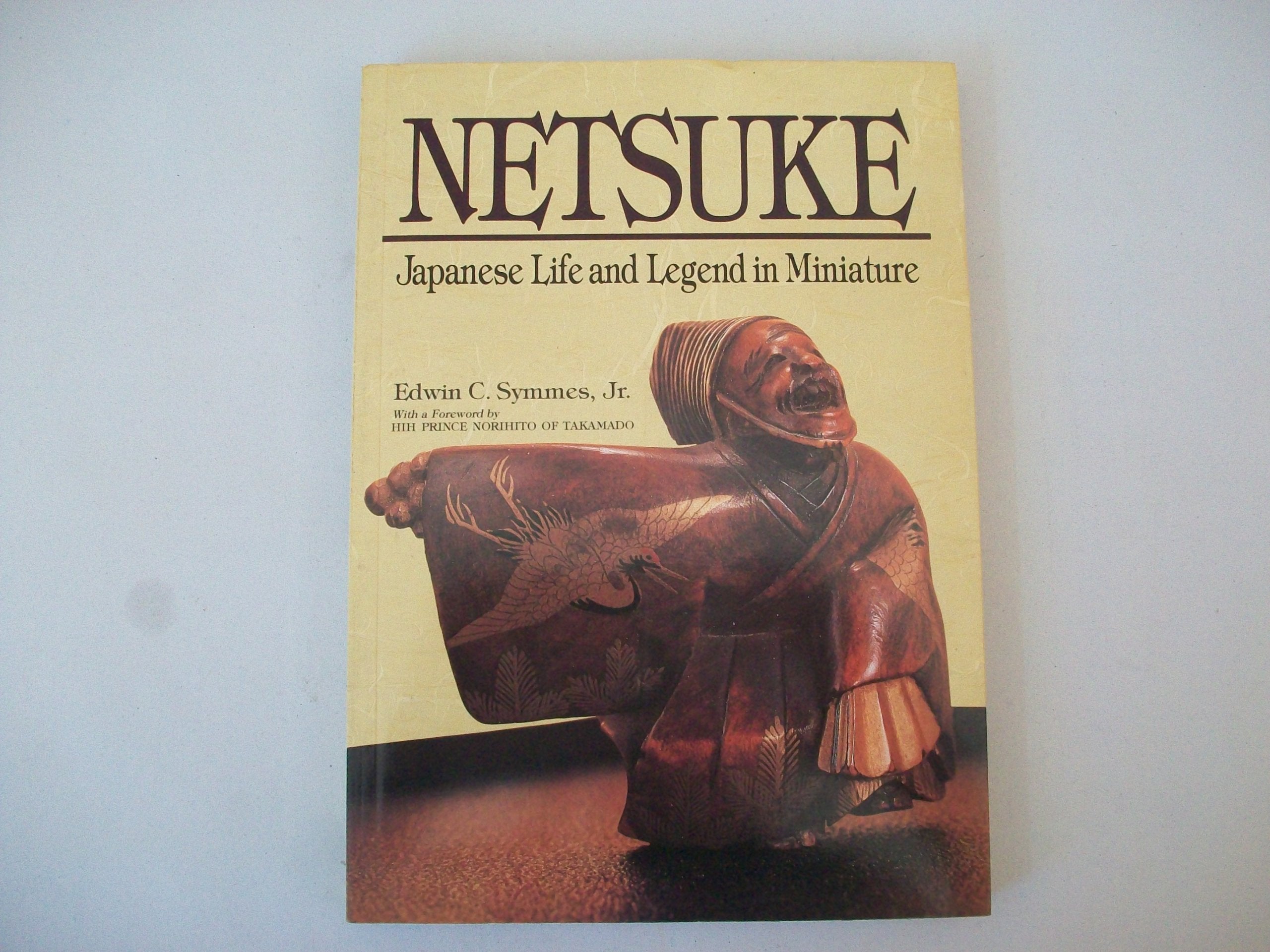 Netsuke: Japanese Life and Legend in Miniature,Used