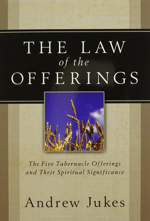 The Law of the Offerings: The Five Tabernacle Offerings and Their Spiritual Significance,Used