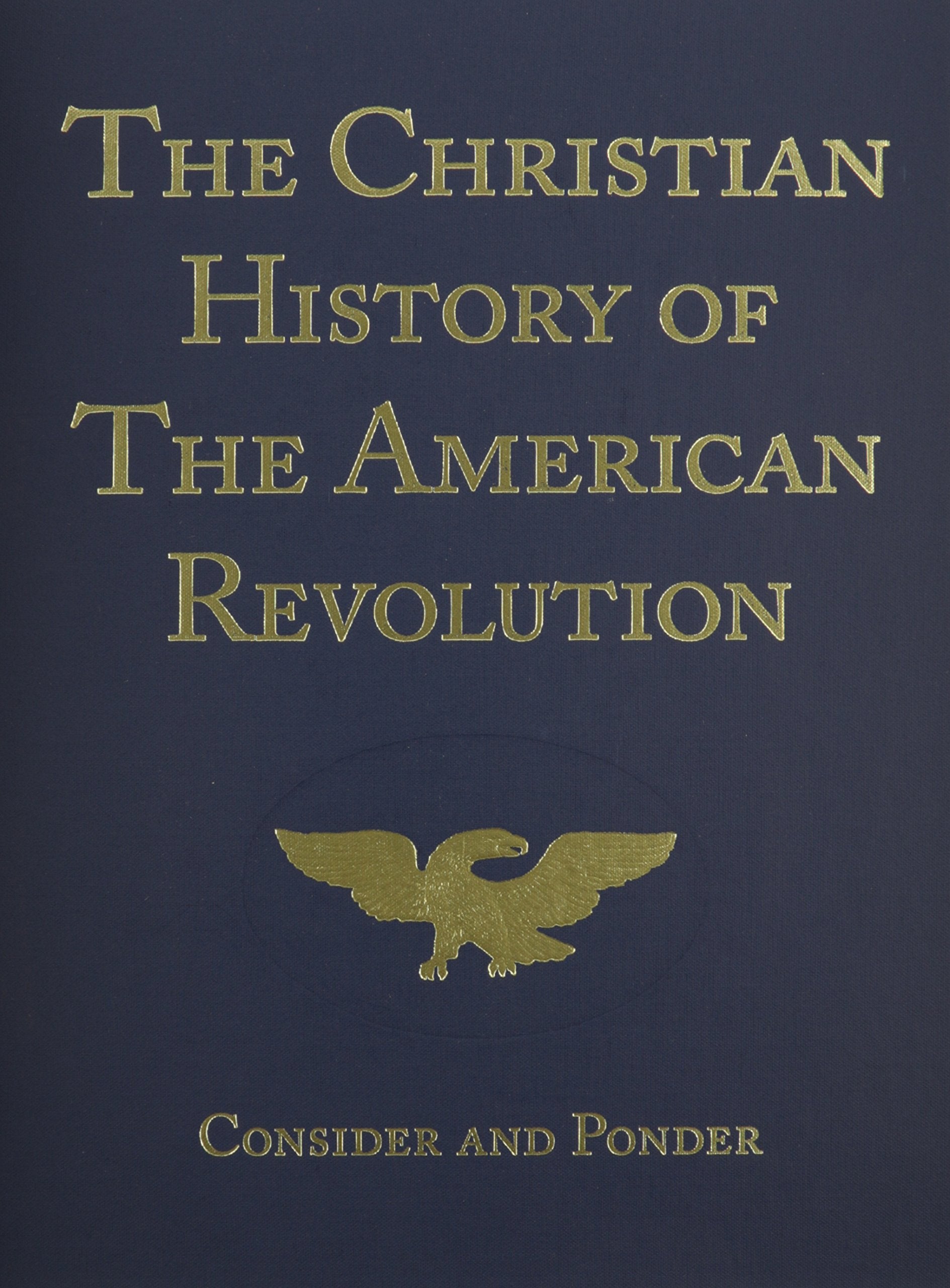 The Christian History of the American Revolution: Consider & Ponder,Used