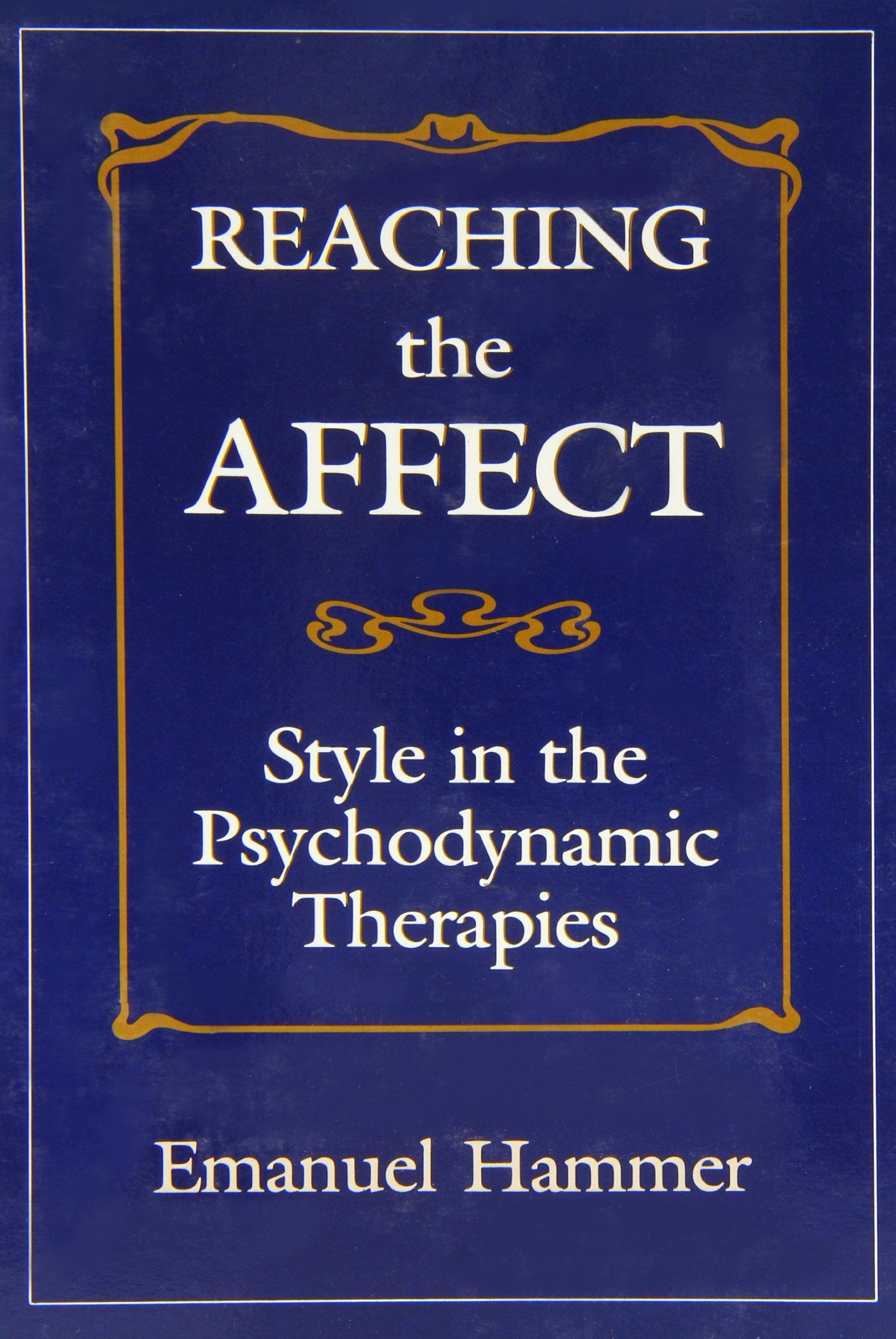 Reaching the Affect: Style in the Psychodynamic Therapies,New