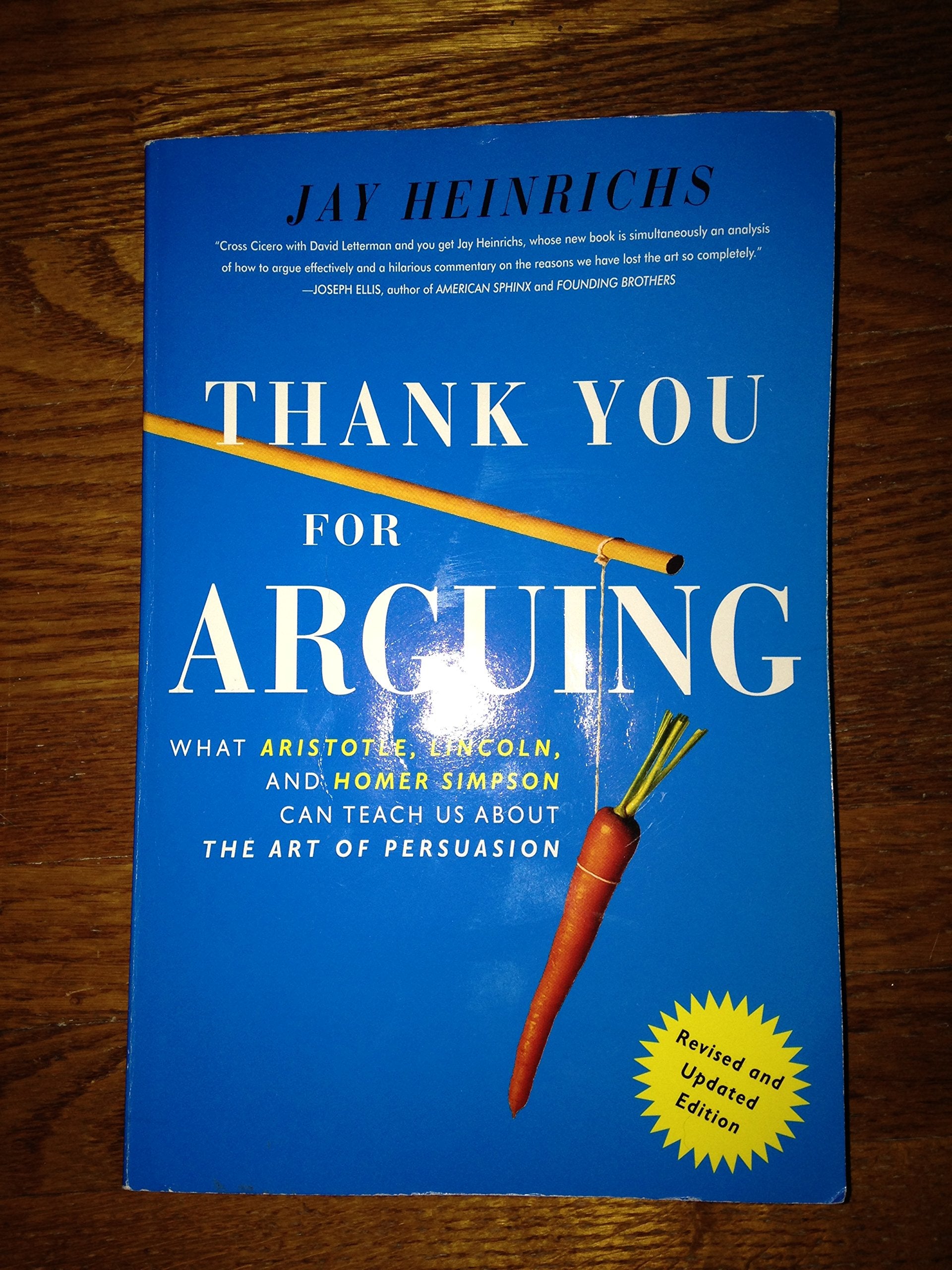 Thank You For Arguing, Revised and Updated Edition: What Aristotle, Lincoln, And Homer Simpson Can Teach Us About the Art of Per