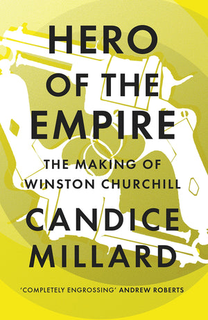 Hero of the Empire: The Making of Winston Churchill,Used