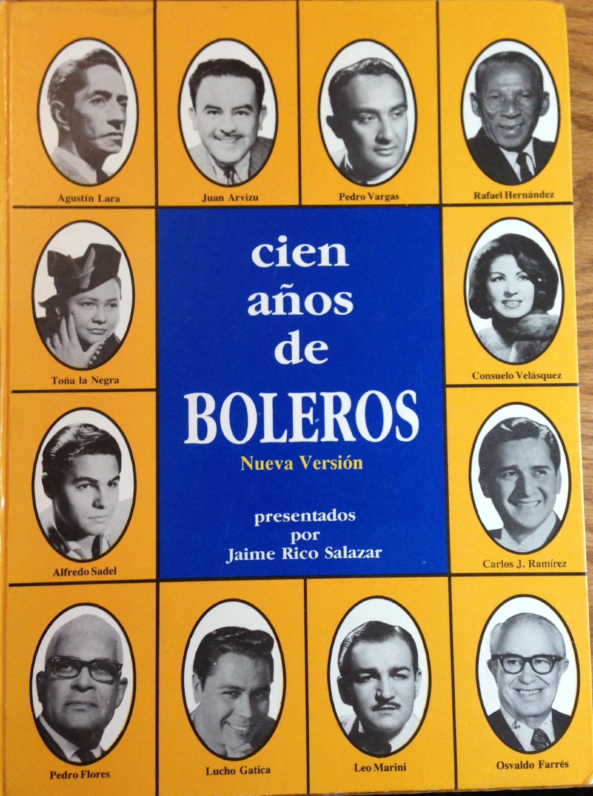 Cien Anos De Boleros: Nueva Version Su Historia, Sus Compositores, Sus Mejores Interpretes Y 700 Boleros Inolvidables,Used