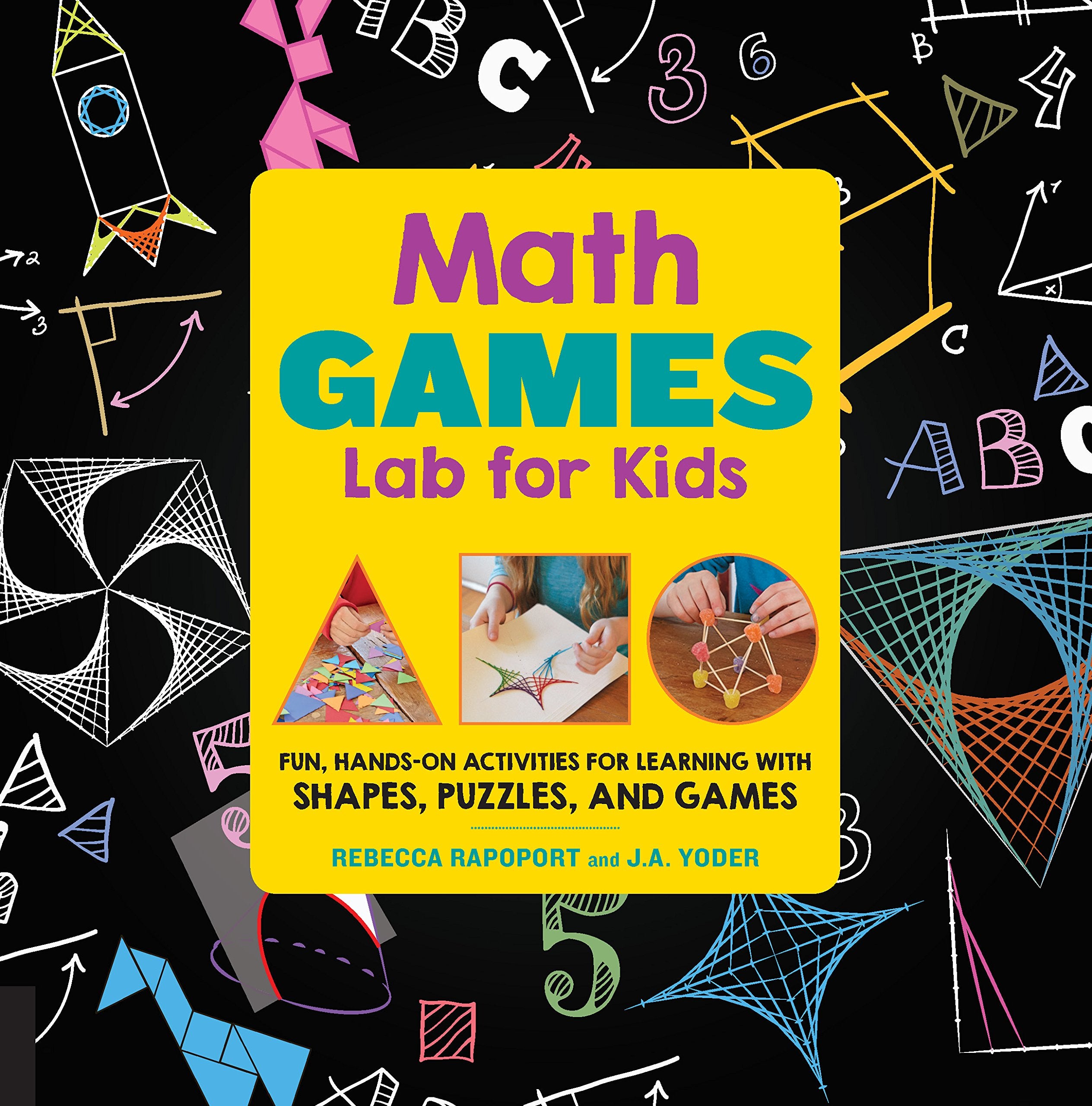 Math Games Lab For Kids: 24 Fun, Handson Activities For Learning With Shapes, Puzzles, And Games (Volume 10) (Lab For Kids, 10)