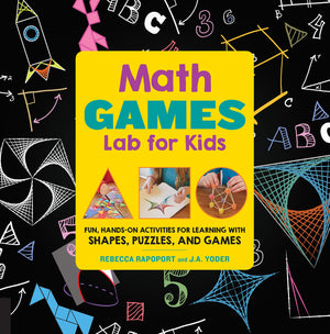 Math Games Lab For Kids: 24 Fun, Handson Activities For Learning With Shapes, Puzzles, And Games (Volume 10) (Lab For Kids, 10)