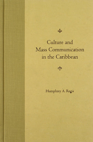 Culture and Mass Communication in the Caribbean: Domination, Dialogue, Dispersion,Used