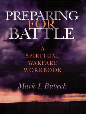 Preparing For Battle: A Spiritual Warfare Workbook