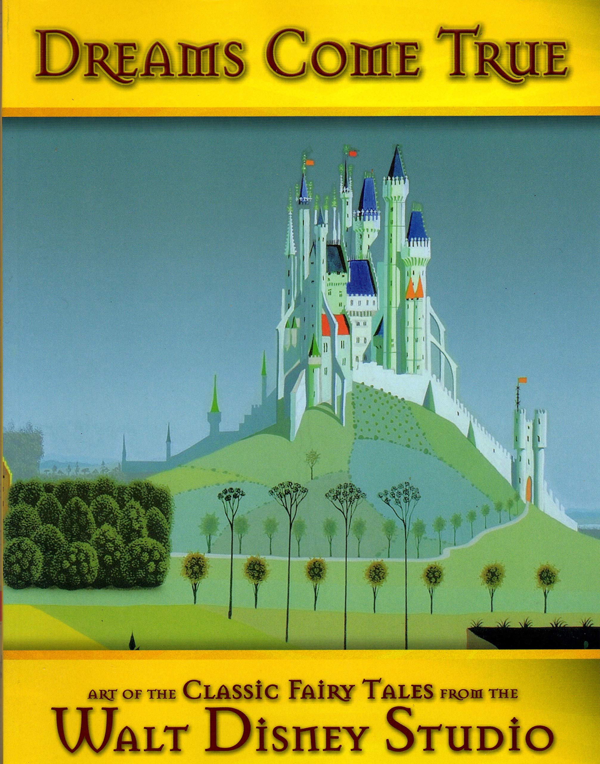 New Orleans Museum of Art: Dreams Come True (Animation Research Library custom pub): Art of the Classic Fairy Tales from the Wal,Used