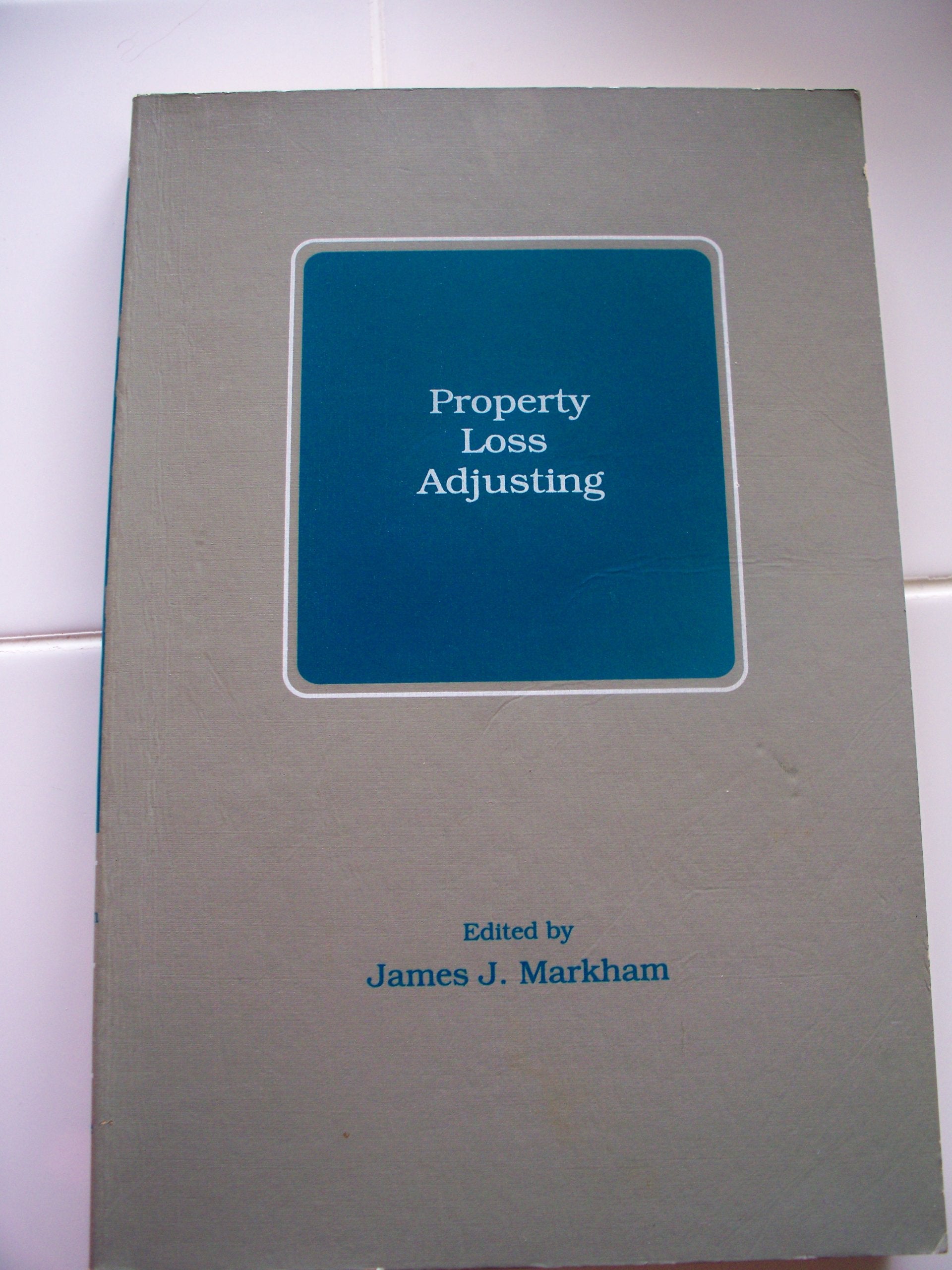 Property Loss Adjusting: Two Texts and Course Guide,Used