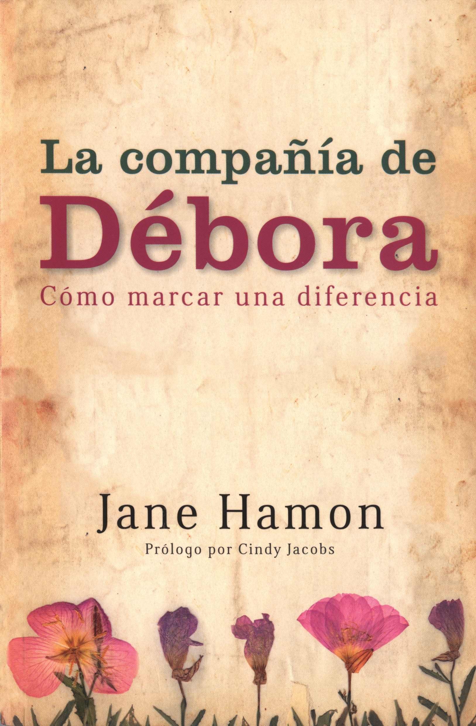 La Compania De Debora/ Deborah'S Company: Como Marcar Una Diferencia (Spanish Edition)