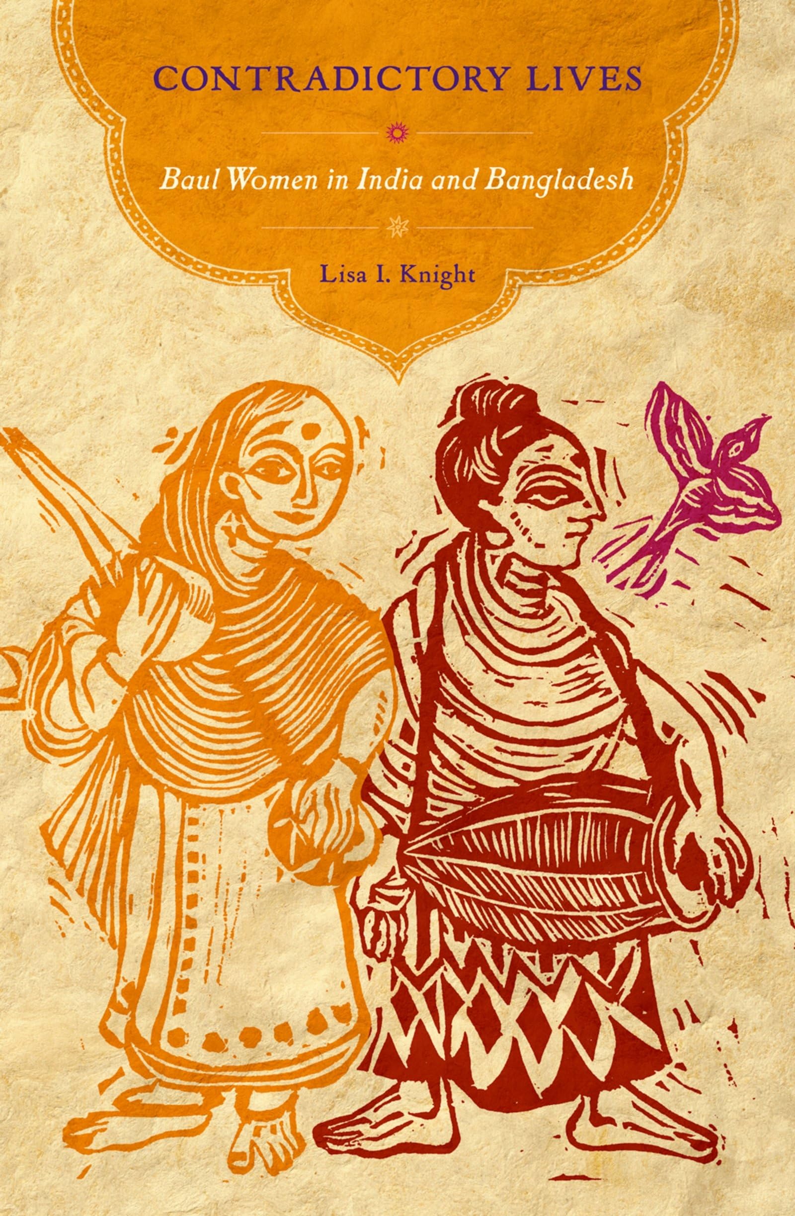 Contradictory Lives: Baul Women in India and Bangladesh,Used