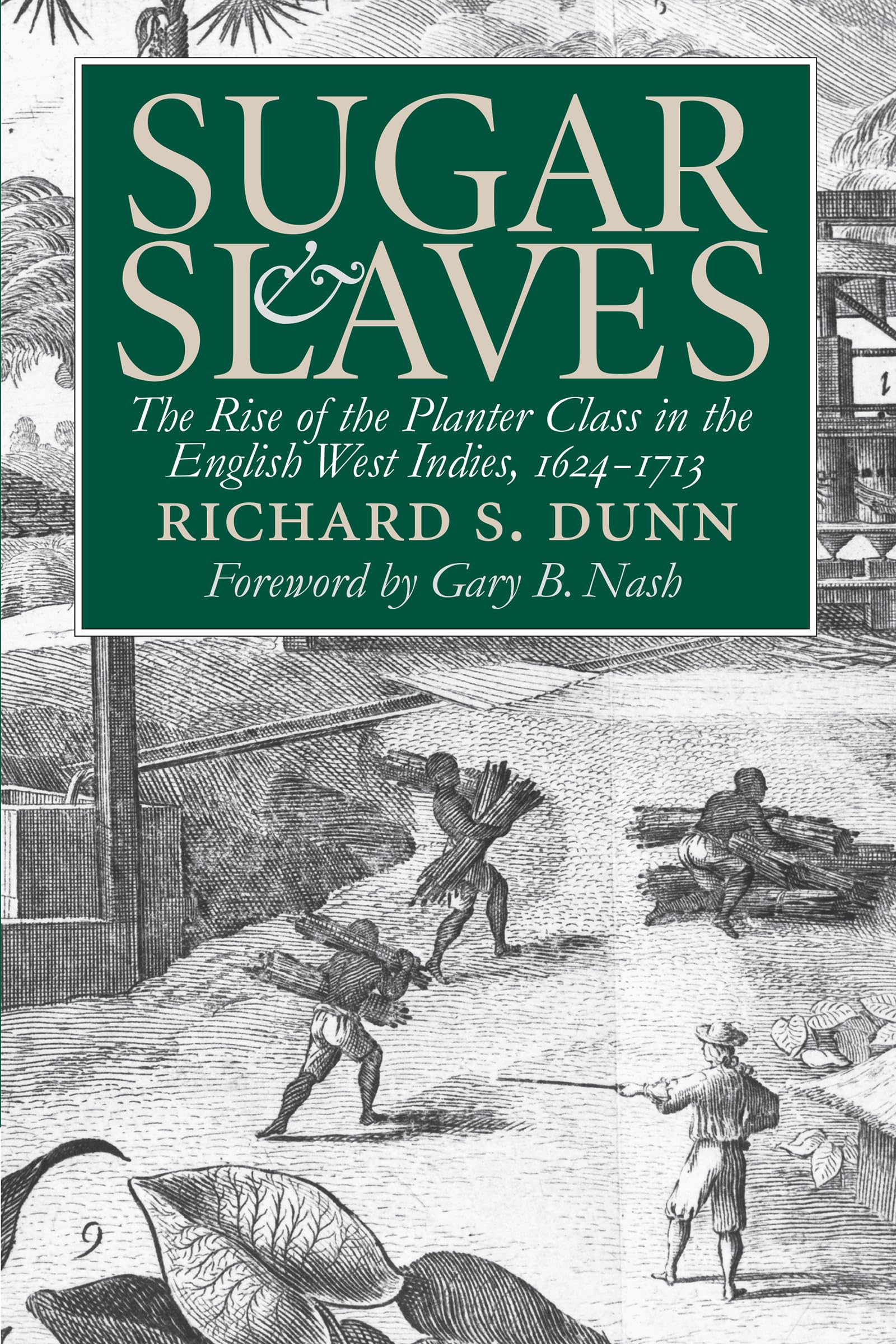 Sugar And Slaves: The Rise Of The Planter Class In The English West Indies, 16241713 (Published By The Omohundro Institute Of E,Used