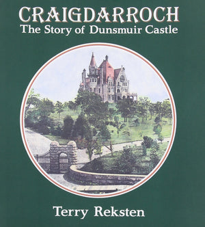 Craigdarroch: The Story of Dunsmuir Castle,Used