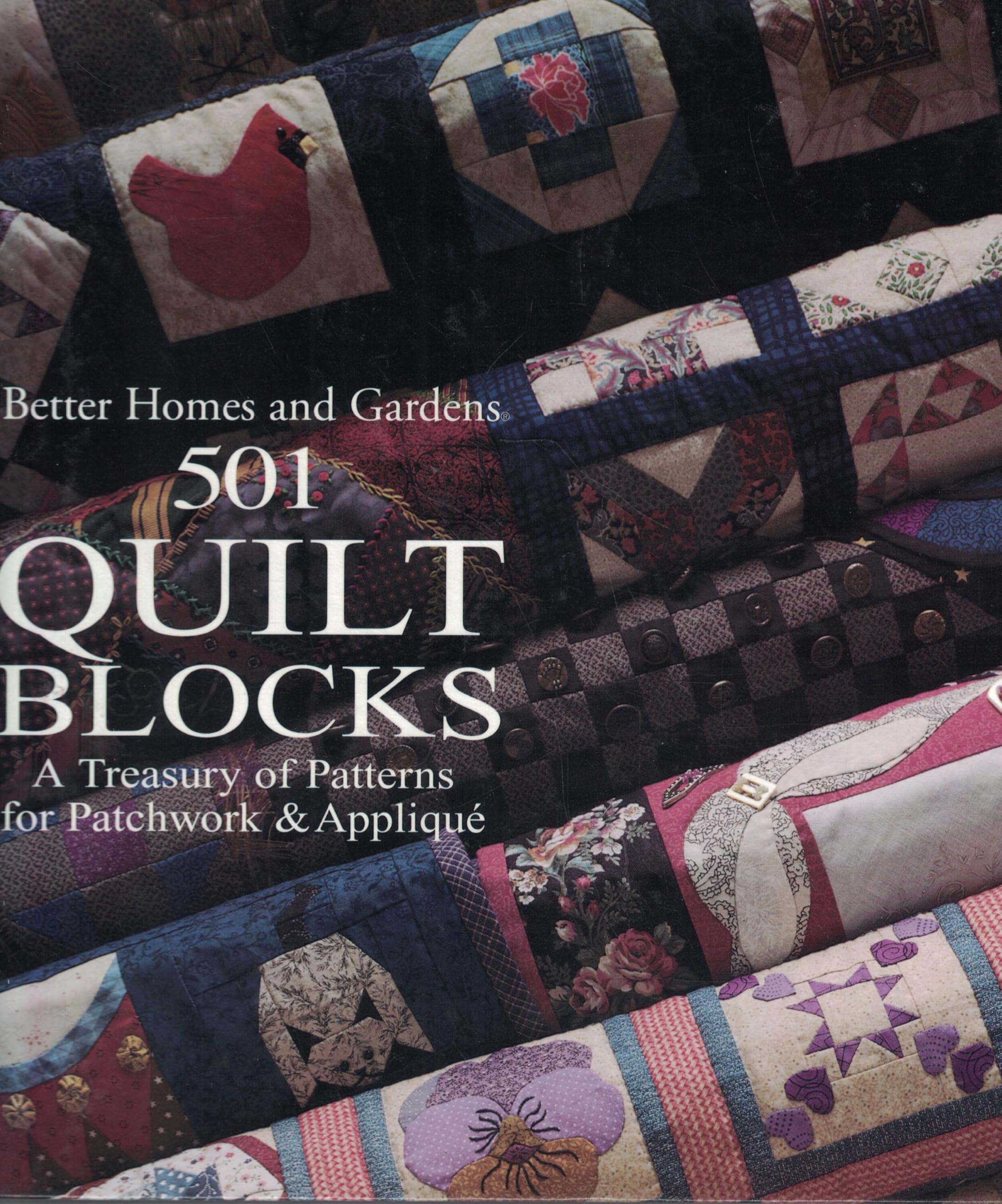 Better Homes And Gardens 501 Quilt Blocks: A Treasury Of Patterns For Patchwork & Applique,New