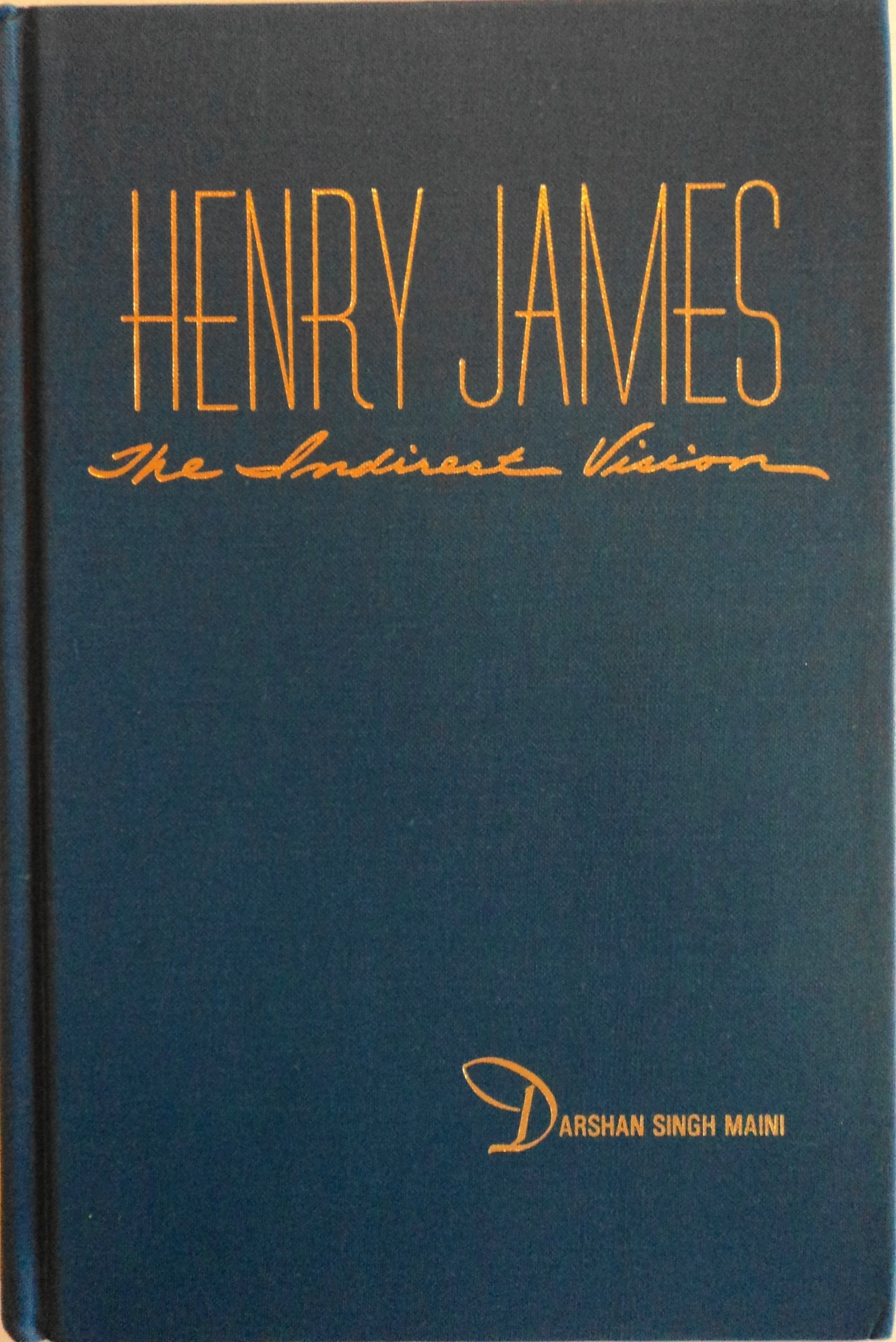 Henry James: The indirect vision (Studies in modern literature),Used