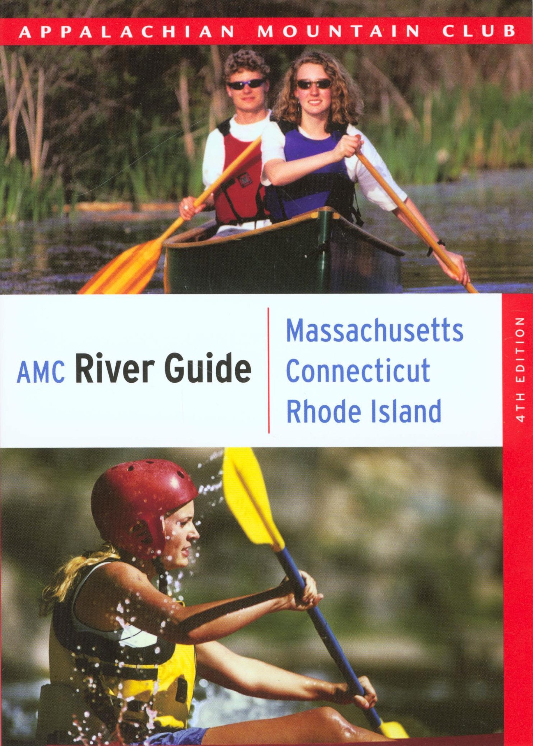 AMC River Guide Massachusetts/Connecticut/Rhode Island: A Comprehensive Guide To Flatwater, Quickwater And Whitewater (AMC River,Used