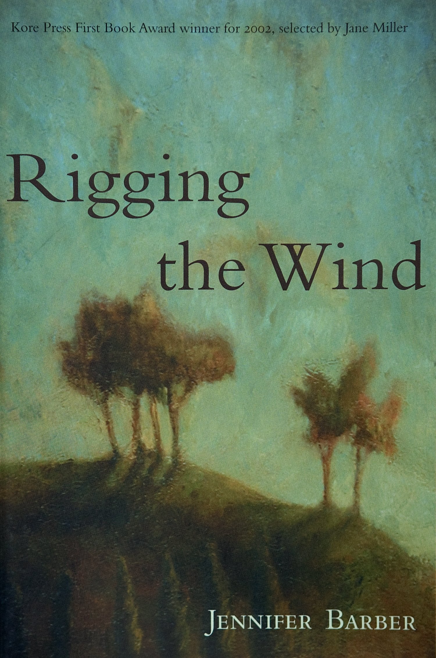Rigging the Wind (Kore Press First Book Award for Poetry),Used